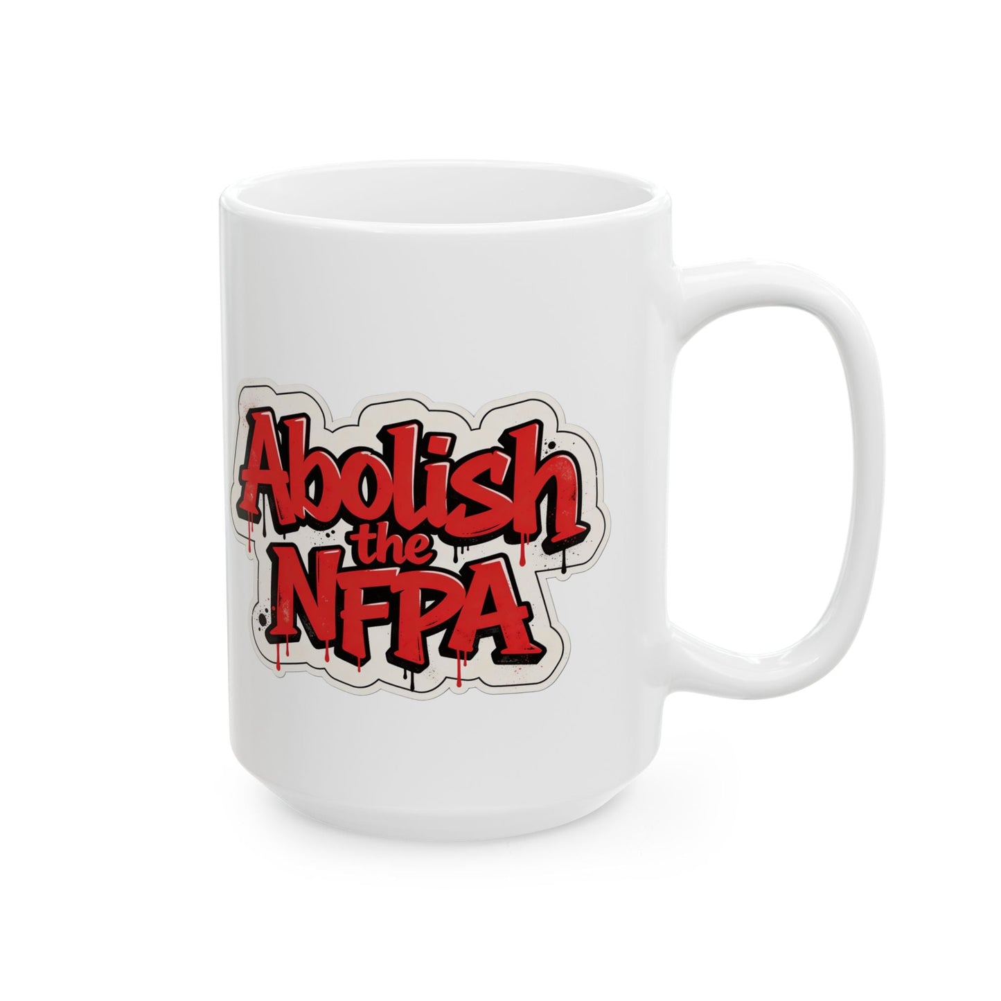 Abolish the NFPA Ceramic Mug, (11oz, 15oz)