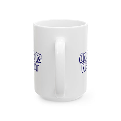 On Deck Is Neglect Ceramic Mug, (11oz, 15oz)