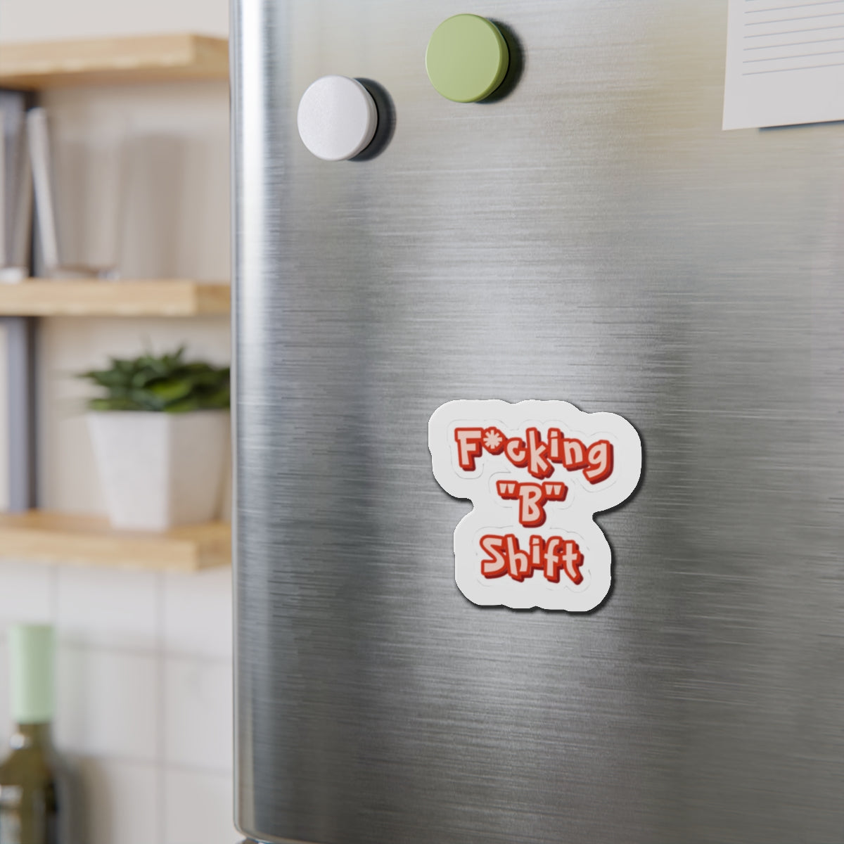 B shift Die-Cut Magnets