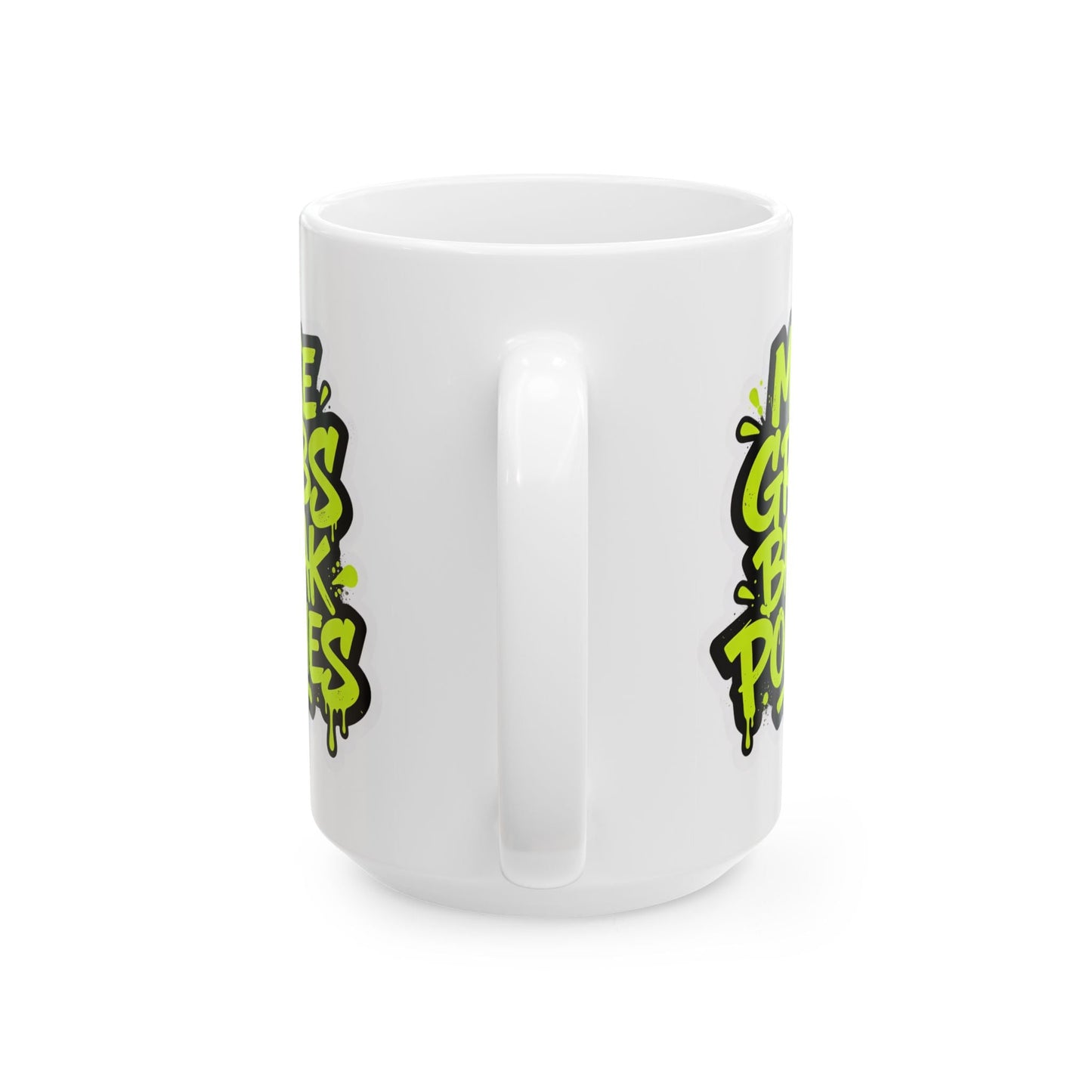 Make grabs break policies Ceramic Mug, (11oz, 15oz)
