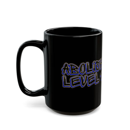 Abolish Level One Black Mug (11oz, 15oz)