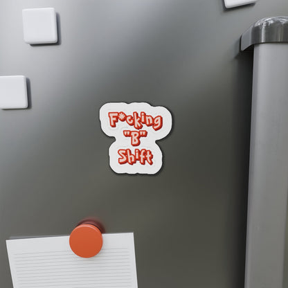 B shift Die-Cut Magnets