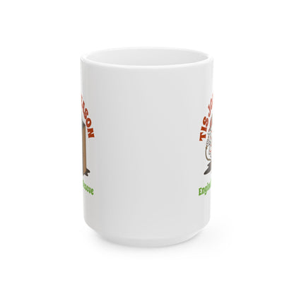 Tis Job Season Ceramic Mug, 11oz