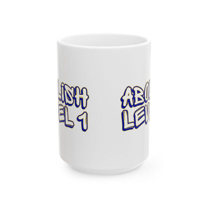 Abolish Level One Ceramic Mug, (11oz, 15oz)
