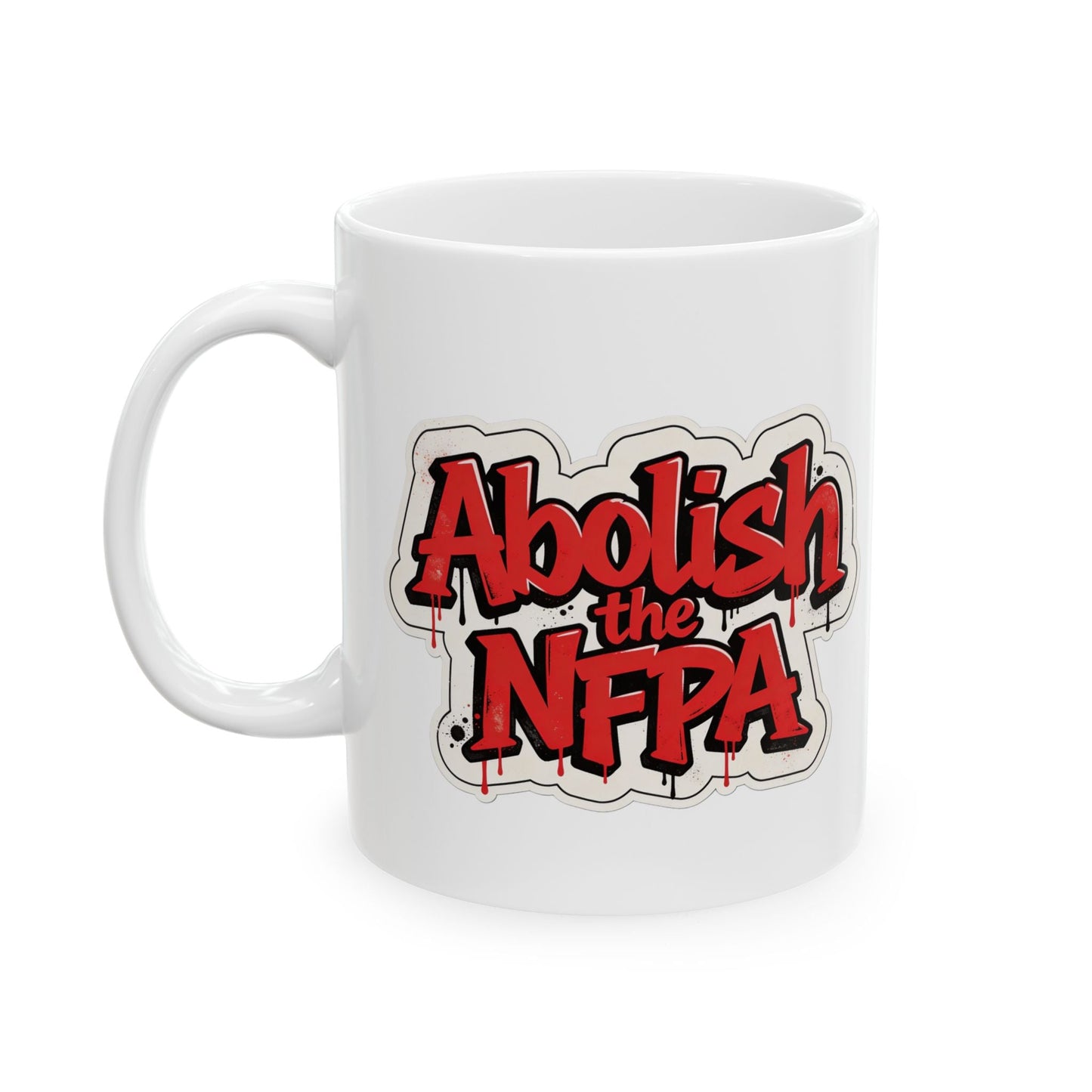 Abolish the NFPA Ceramic Mug, (11oz, 15oz)