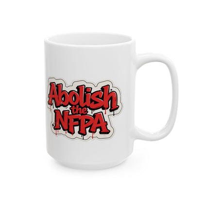 Abolish the NFPA Ceramic Mug, (11oz, 15oz)
