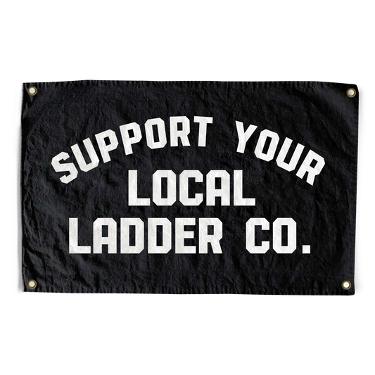 Support Your Local Ladder Co Flag