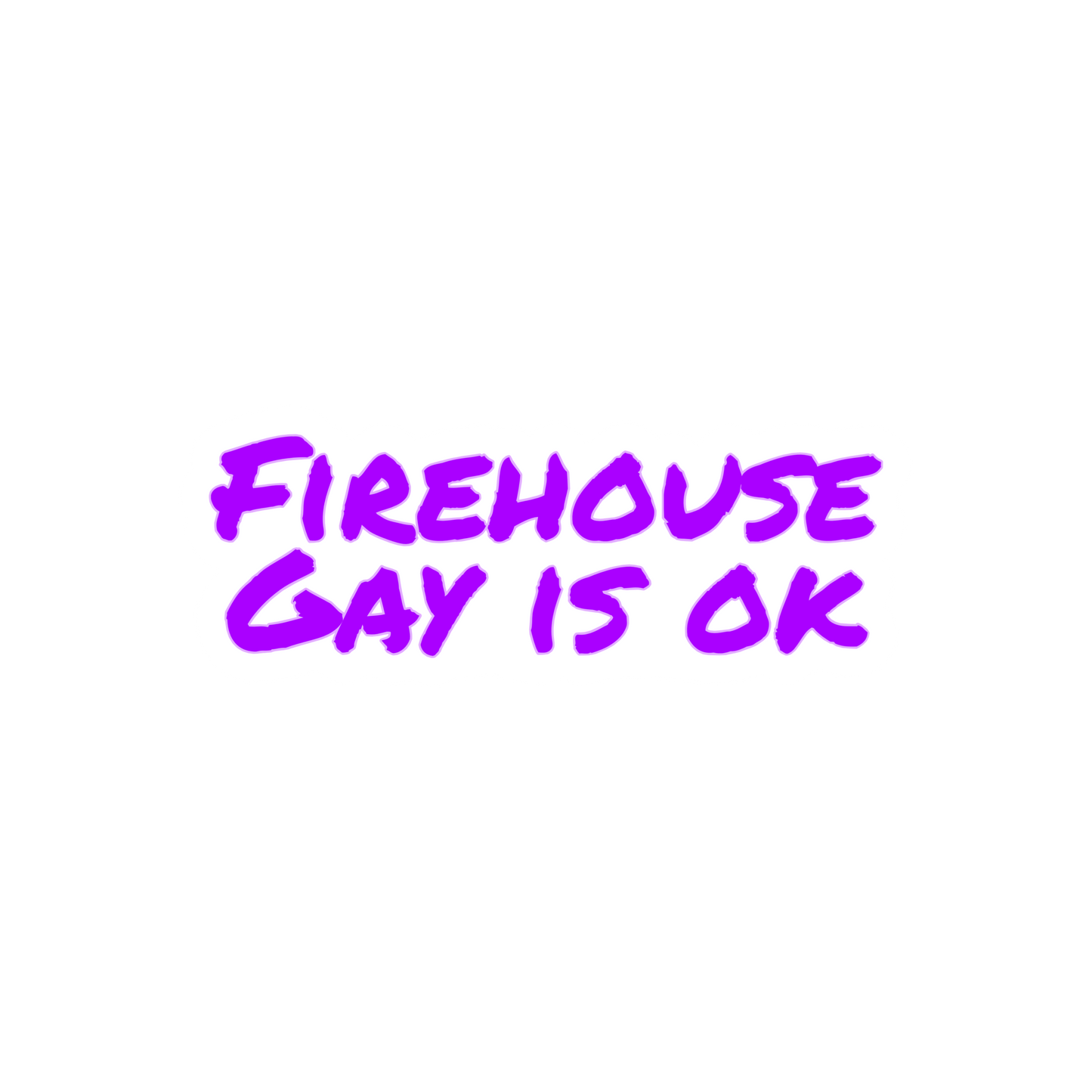 Firehouse gay is ok