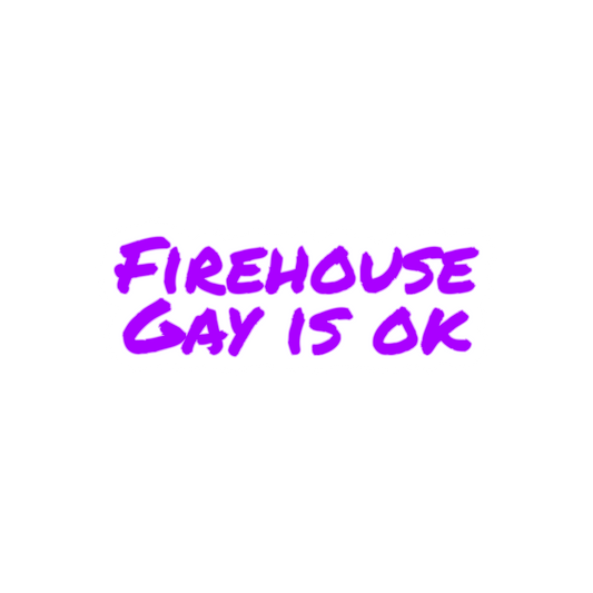 Firehouse gay is ok