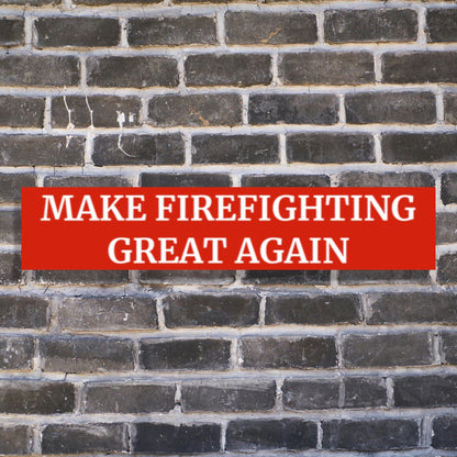 Firefighting Great Again Sticker